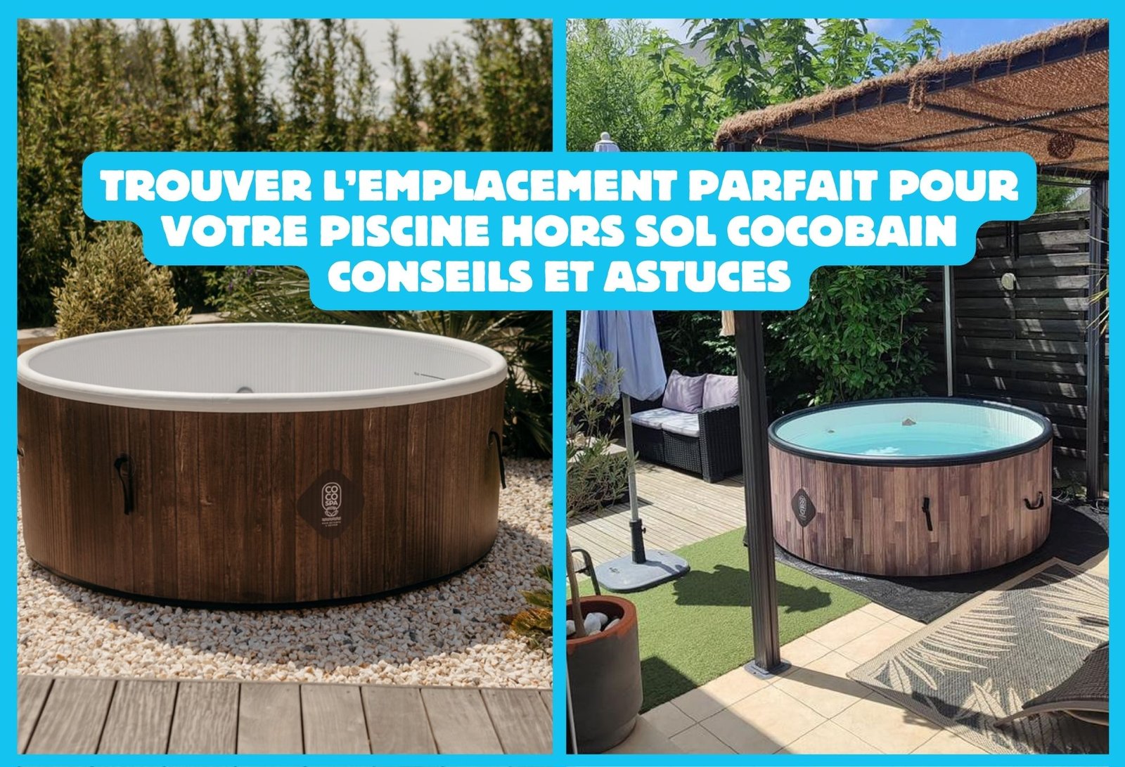 Trouver l’emplacement parfait pour votre piscine hors sol Coco Bains : conseils et astuces