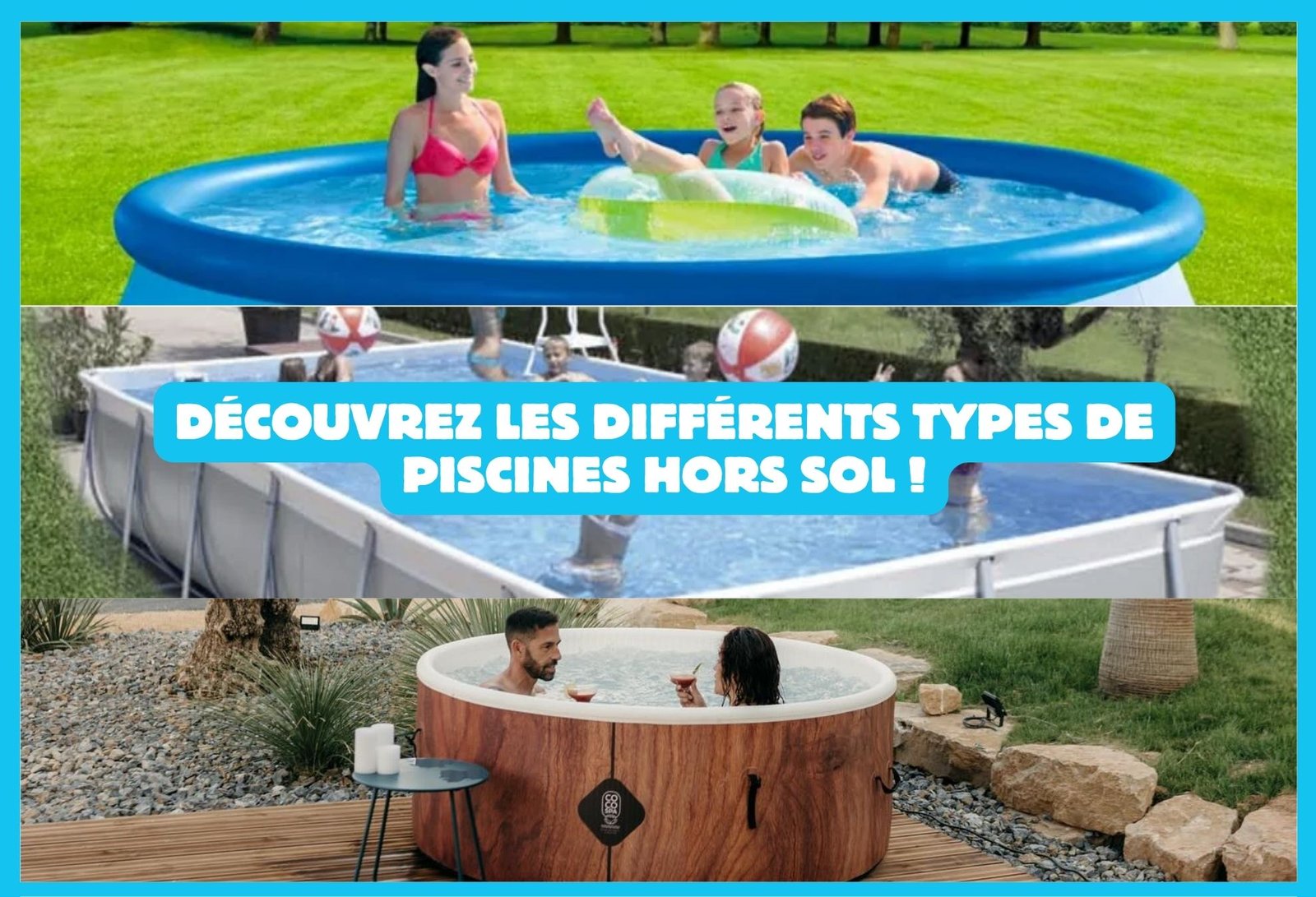 Découvrez les différents types de piscines hors sol !