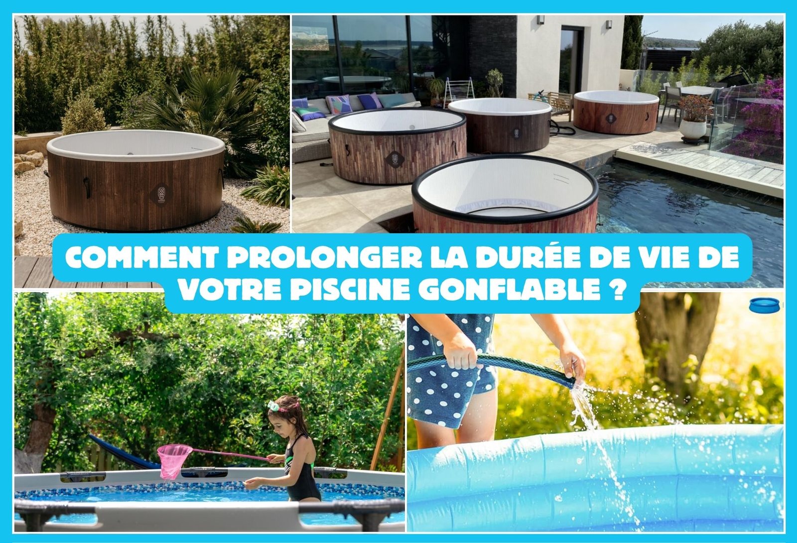 Comment prolonger la durée de vie de votre piscine gonflable